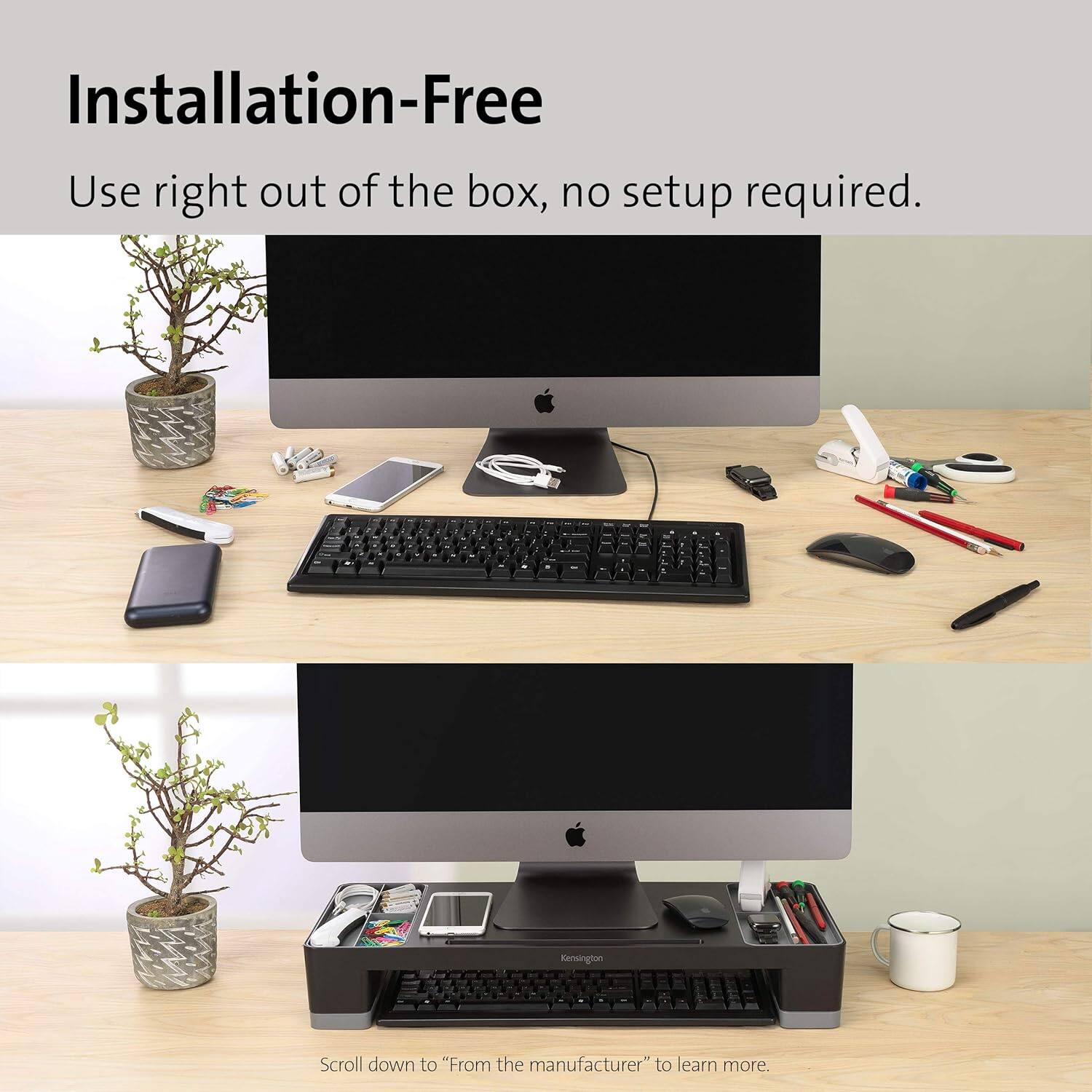 Installation-Free  
Use right out of the box, no setup required.

Scroll down to "From the manufacturer" to learn more.