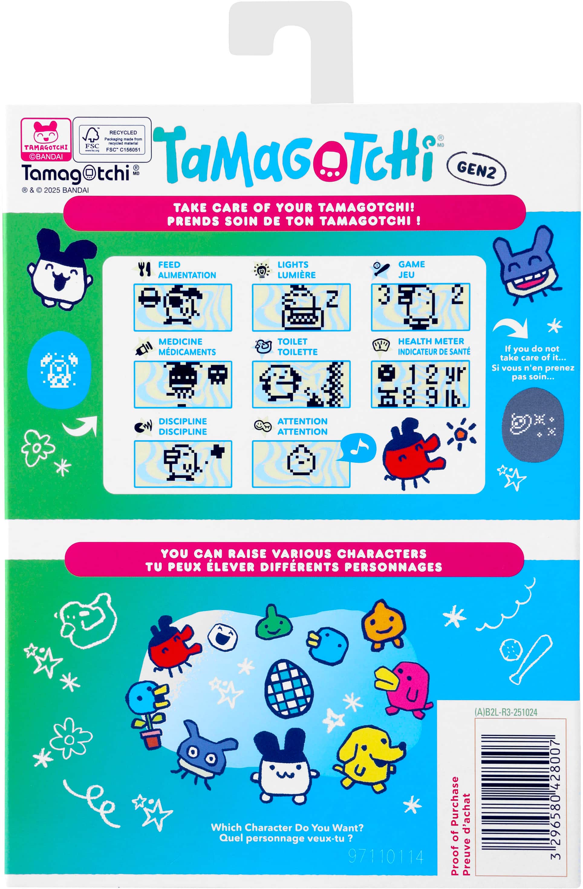 The text on the image is grouped and corrected as follows:
1. "TAMAGOTCHI" is written on the top left corner of the image.
2. "TAKE CARE OF YOUR TAMAGOTCHI!" is written in the middle of the image.
3. "Prends soin de ton Tamagotchi!" is written in the middle of the image, which is the French translation of the previous statement.
4. "FEED ALIMENTATION LUMIRE Z GAME JEU MEDICINE MDICAMENTS TOILET TOILETTE HEALTH METER w INDICATEUR DE SANT" is written in the middle of the image, which is a list of items that can be used to take care of the Tamagotchi.
5. "Which Character Do You Want? Quel personnage veux-tu?" is written in the middle of the image, which is a question asking the user to choose a character.
6. "97110114 (A)B2L-R3-251024 428007 Purchase d'achat 296580 of Preuve 3 Proof" is written at the bottom right corner of the image, which is a barcode and some numbers.