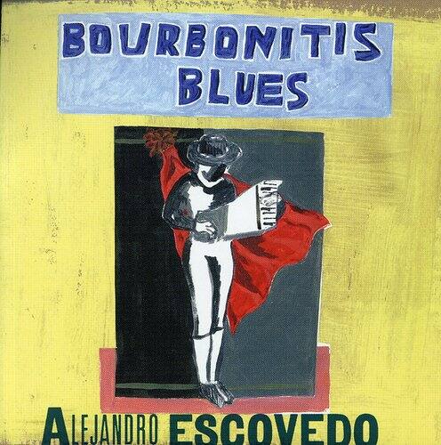Alejandro Escovedo - Bourbonitis Blues   - COMPACT DISCS [CD] price history on PriceWatchPro