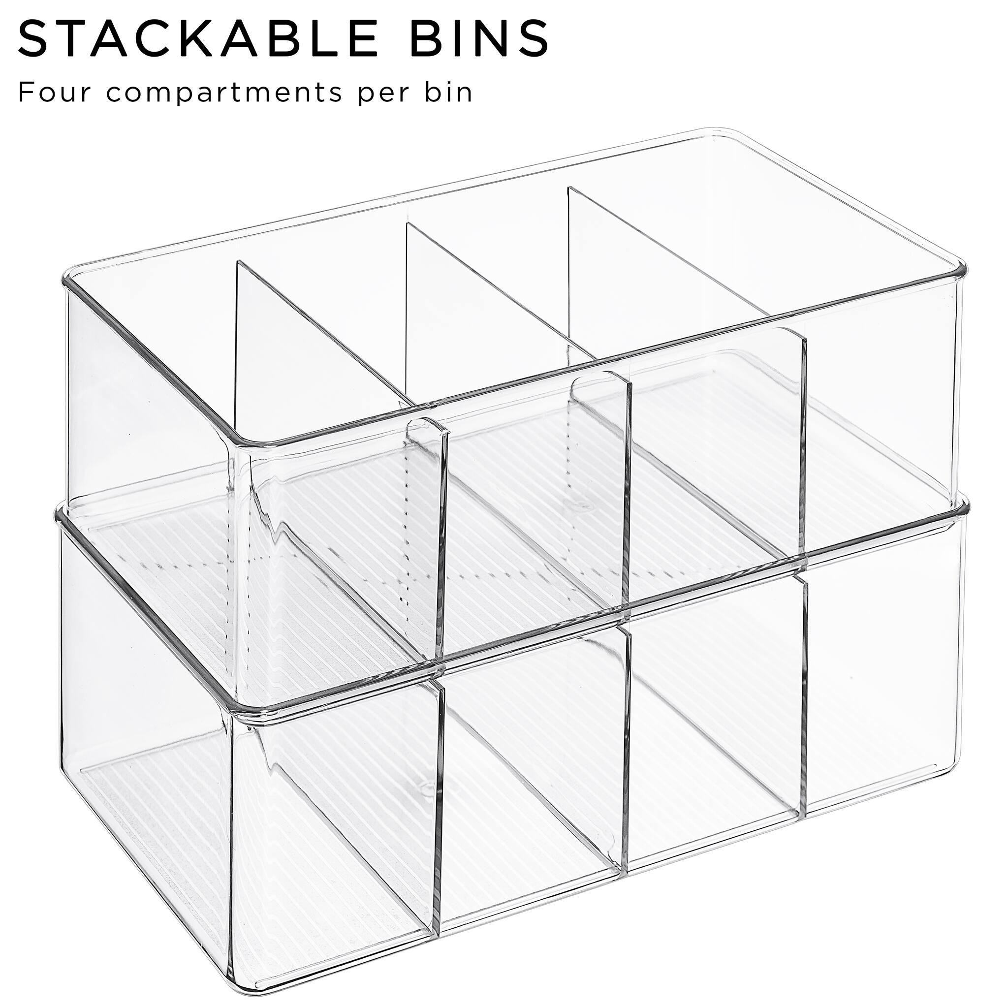 STACKABLE BINS  
Four compartments per bin
