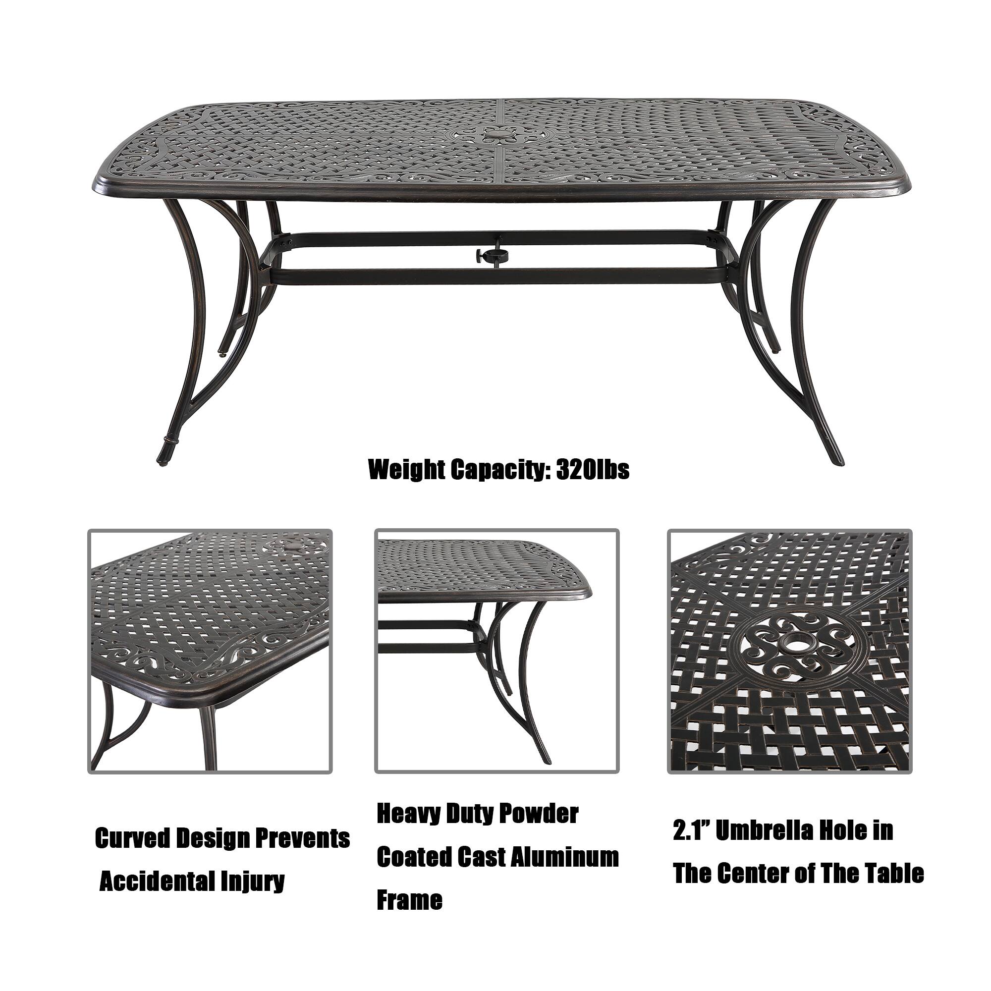 Weight Capacity: 320lbs

- Curved Design Prevents Accidental Injury
- Heavy Duty Powder Coated Cast Aluminum Frame
- 2.1" Umbrella Hole in The Center of The Table