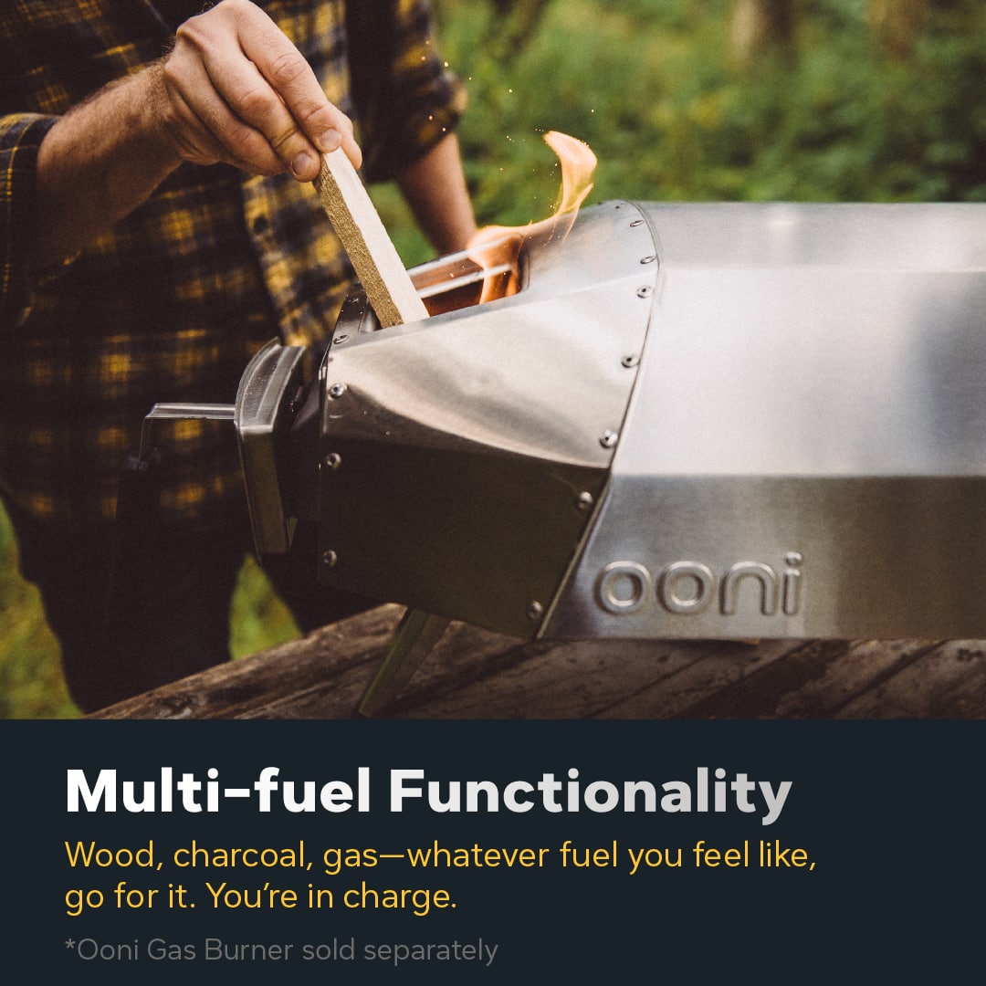 Ooni Multi-fuel Functionality Wood, charcoal, gas - whatever fuel you feel like, go for it. You're in charge. *Ooni Gas Burner sold separately.