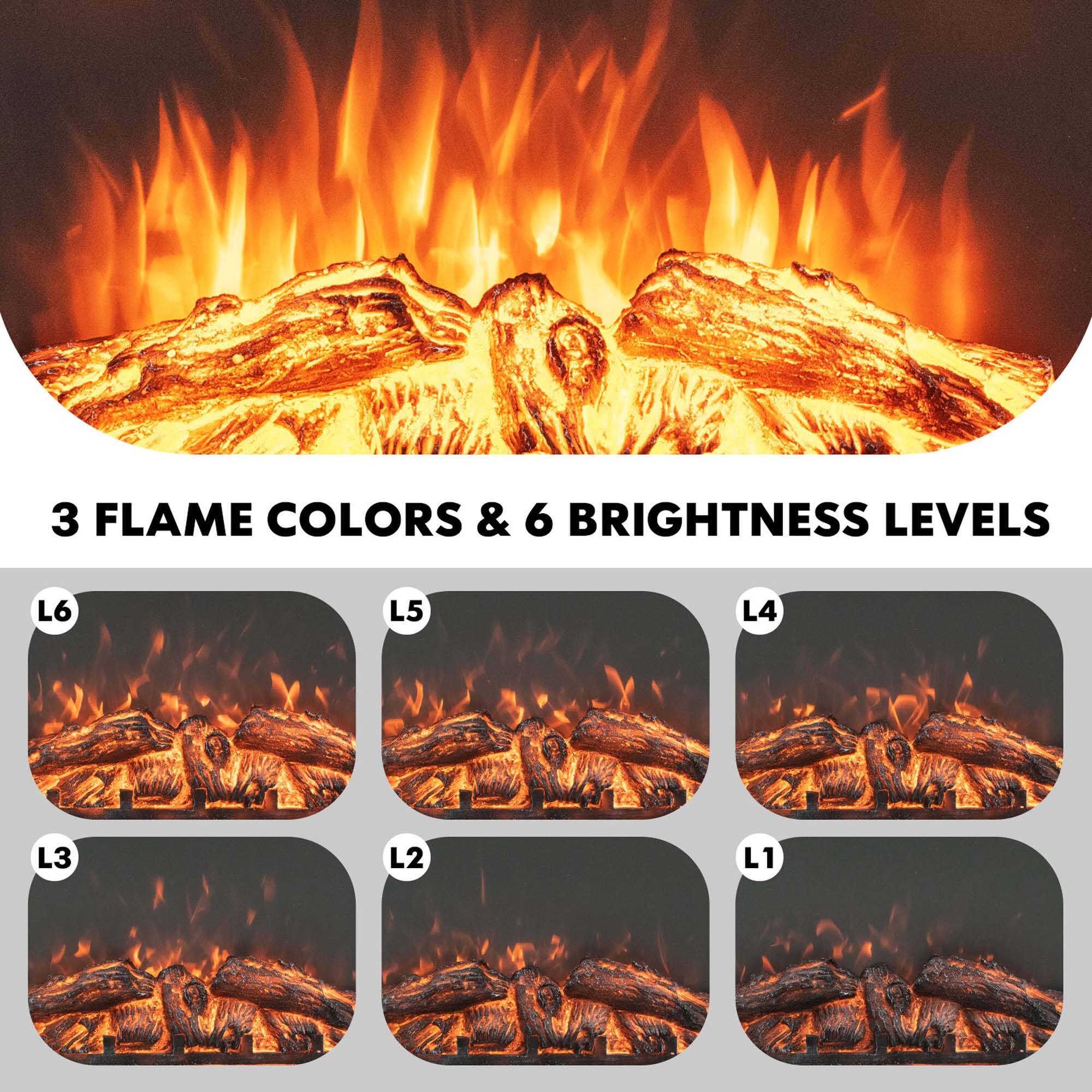 3 FLAME COLORS & 6 BRIGHTNESS LEVELS

L6 L5 L4 L3 L2 L1