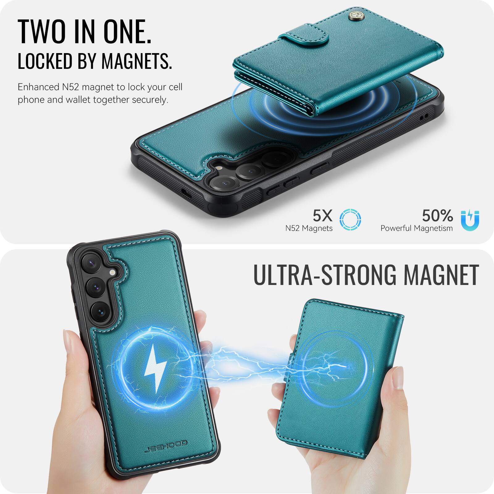 TWO IN ONE. LOCKED BY MAGNETS.  
Enhanced N52 magnet to lock your cell phone and wallet together securely.  
5X N52 Magnets  
50% Powerful Magnetism  
ULTRA-STRONG MAGNET
