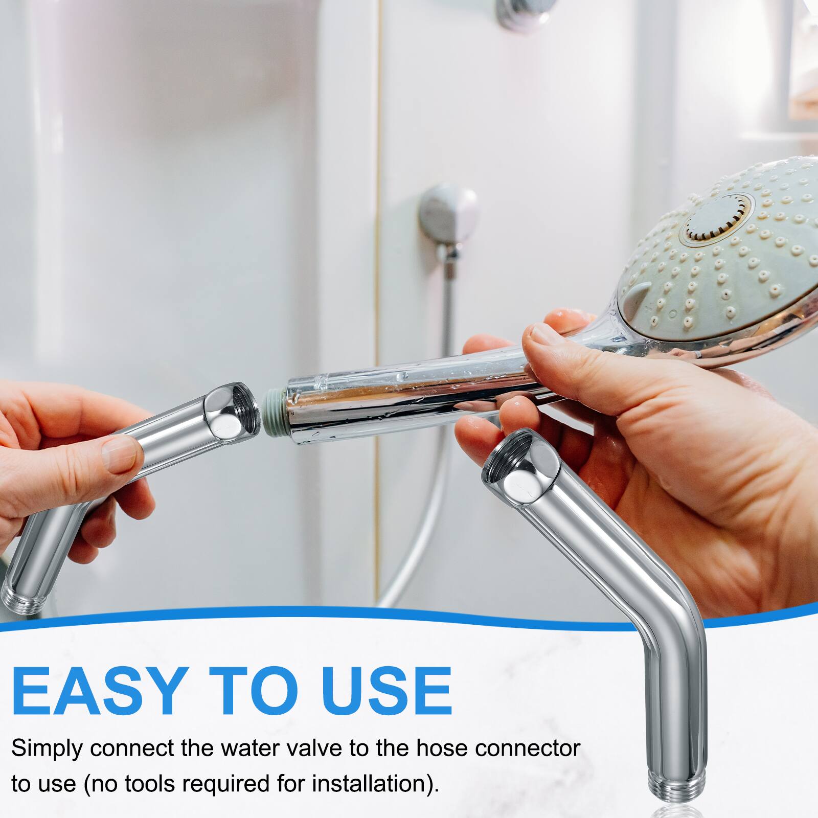 EASY TO USE  
Simply connect the water valve to the hose connector to use (no tools required for installation).
