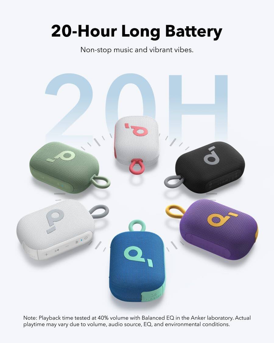 20-Hour Long Battery  
Non-stop music and vibrant vibes.  

20H  

Note: Playback time tested at 40% volume with Balanced EQ in the Anker laboratory. Actual playtime may vary due to volume, audio source, EQ, and environmental conditions.