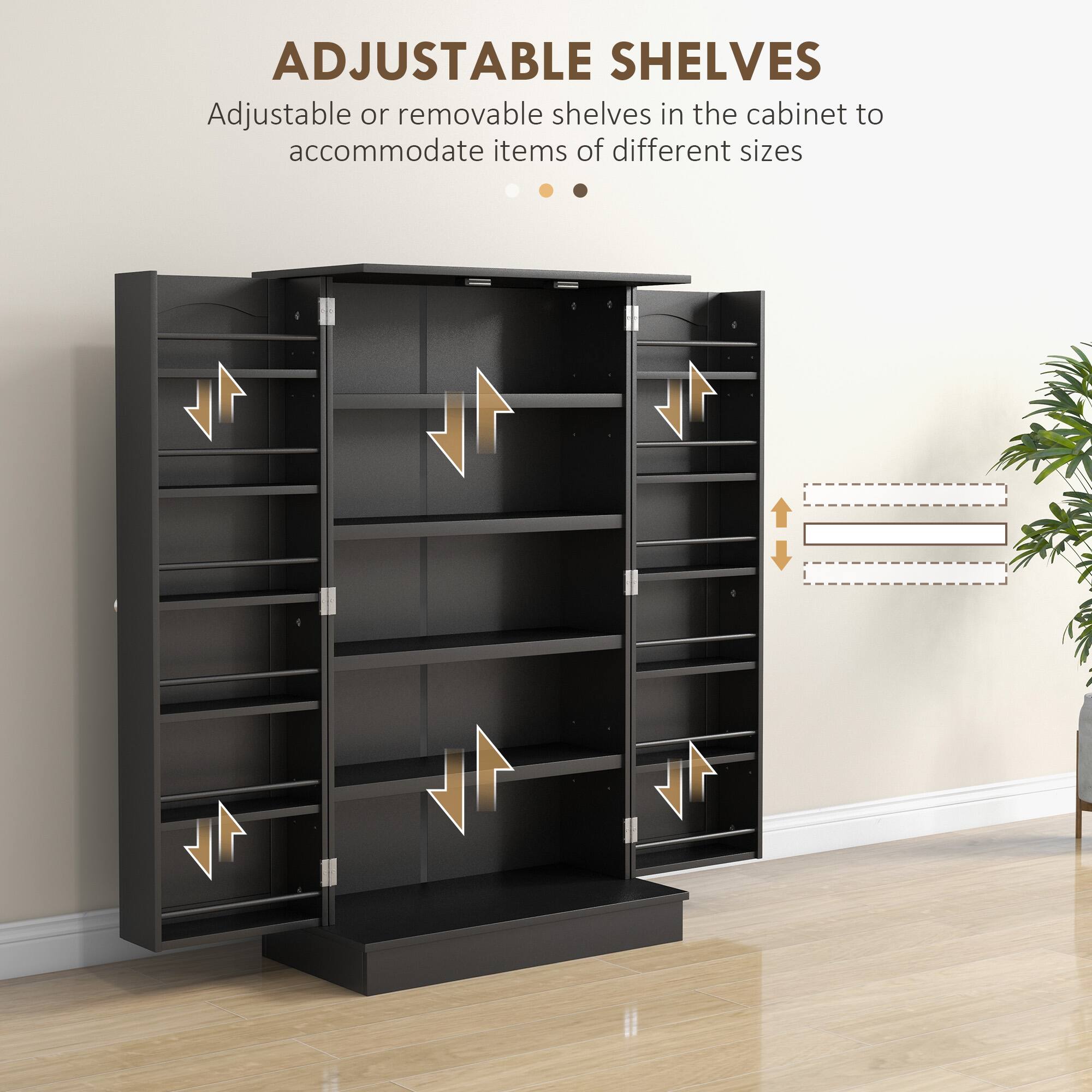 ADJUSTABLE SHELVES

Adjustable or removable shelves in the cabinet to accommodate items of different sizes