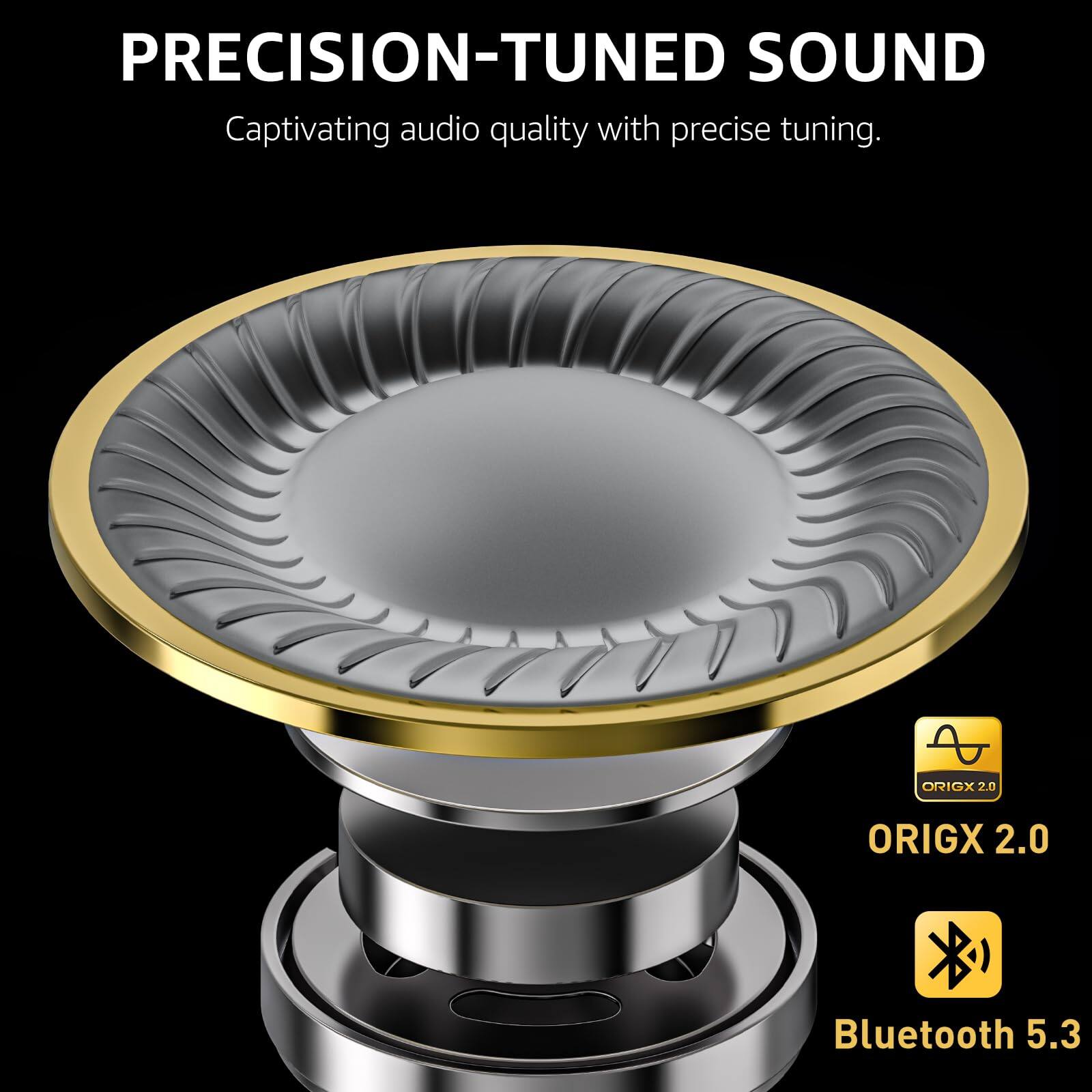 PRECISION-TUNED SOUND Captivating audio quality with precise tuning. ORIGX 2.0 Bluetooth 5.3