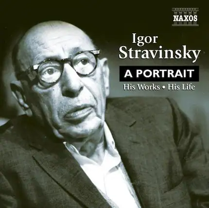 Igor Stravinsky
A PORTRAIT
His Works • His Life
