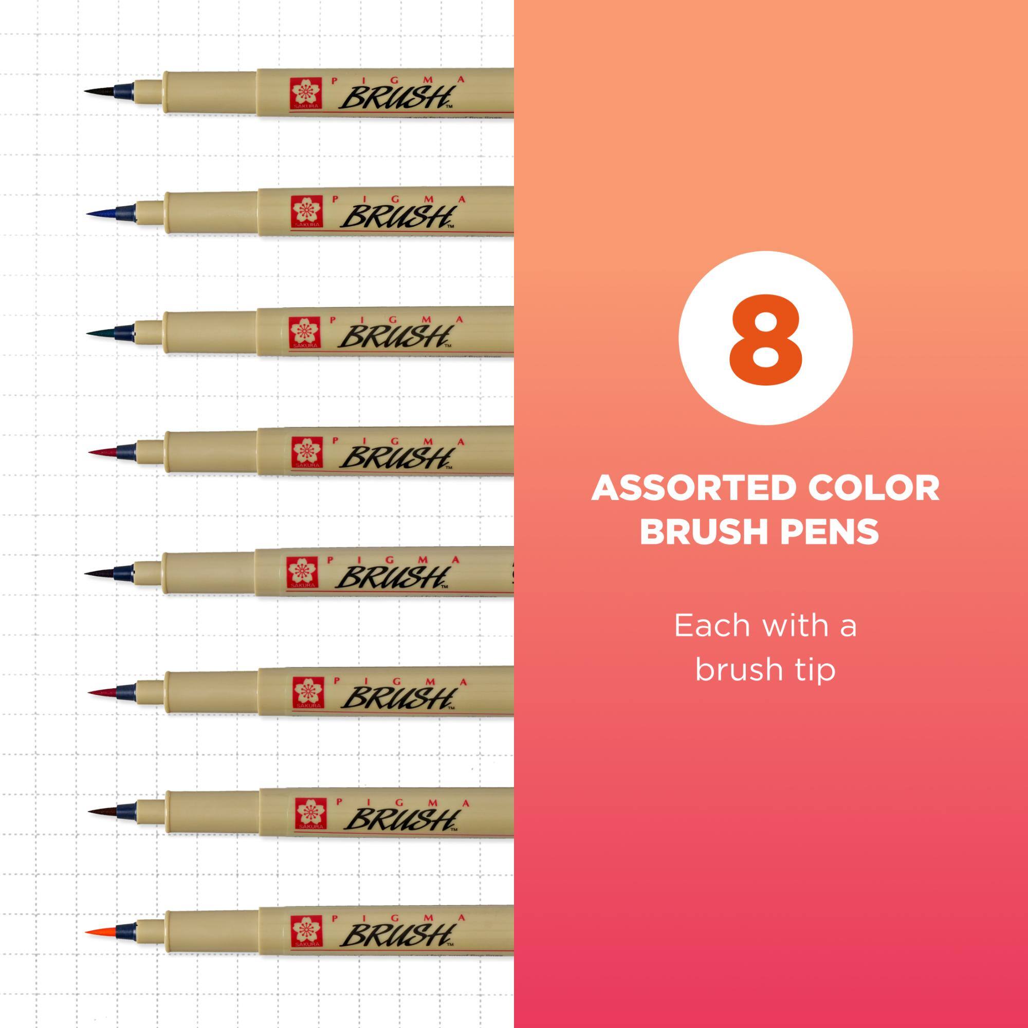 PIGMA BRUSH  
PIGMA - BRUSH  
PIGMA carrital BRUSH  
8  
PIGMA BRUSH PIGMA CULTION BRUSH  
ASSORTED COLOR BRUSH PENS  
PIGMA P BRUSH  
Each with a brush tip  
PIGMA BRUSH  
PIGMA P I LEMOURCHE BRUSH
