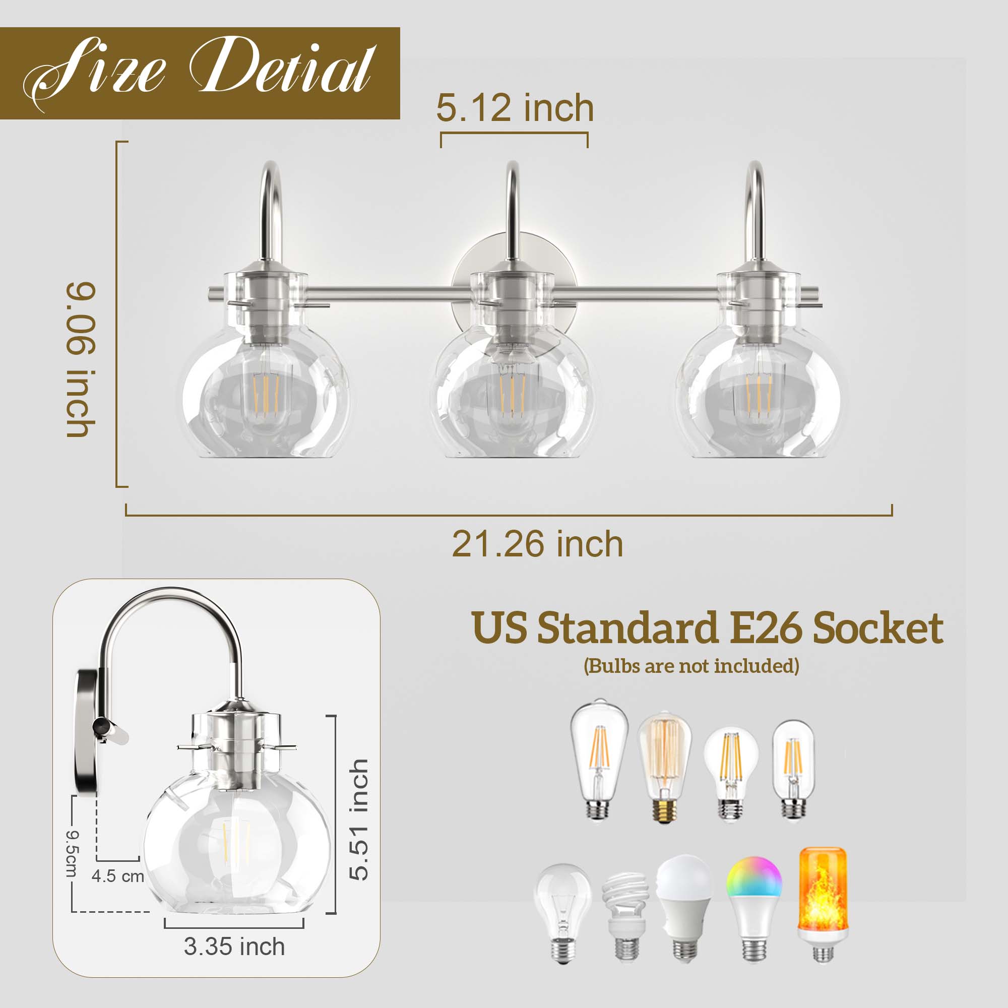 Size Detail  
5.12 inch  
9.06 inch  
21.26 inch  
US Standard E26 Socket (Bulbs are not included)  
9.5 cm  
4.5 cm  
5.51 inch  
3.35 inch