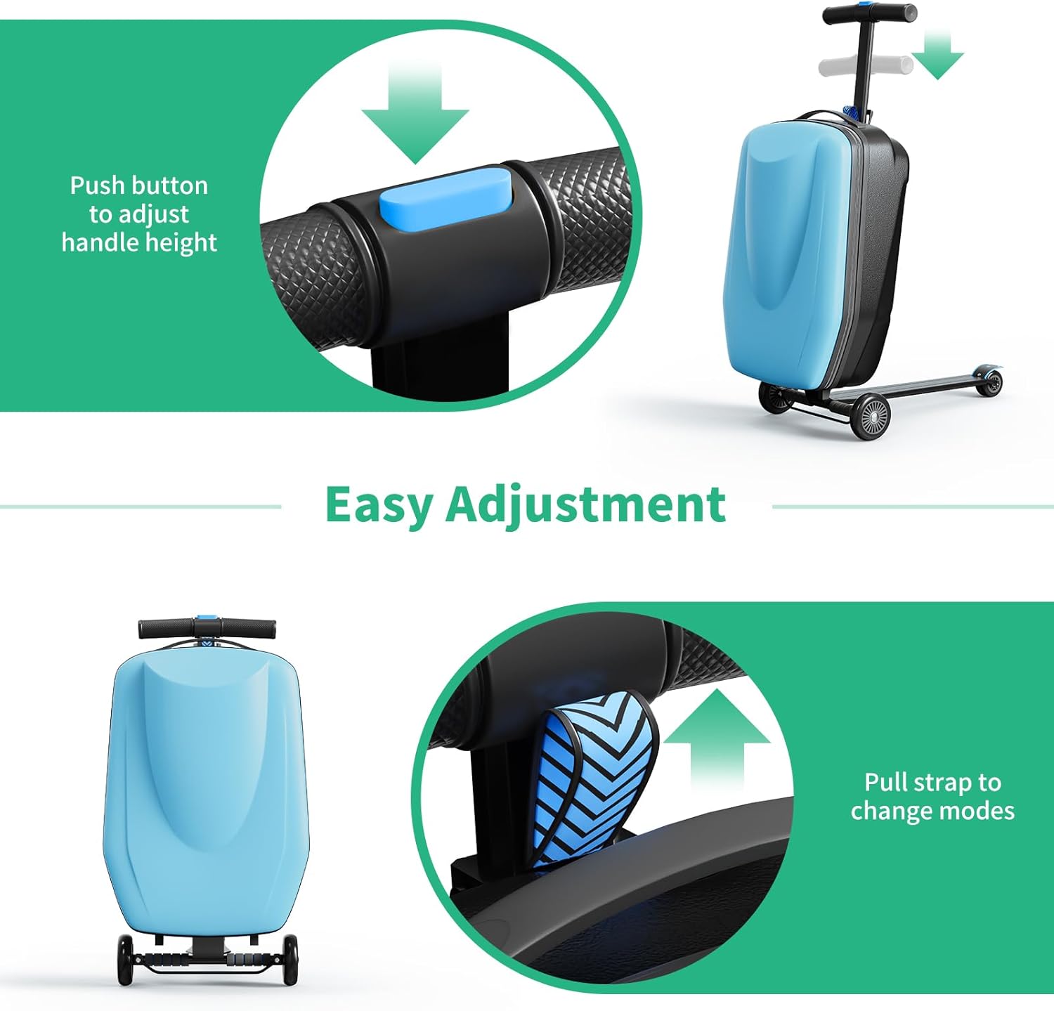 Easy Adjustment

- Push button to adjust handle height
- Pull strap to change modes