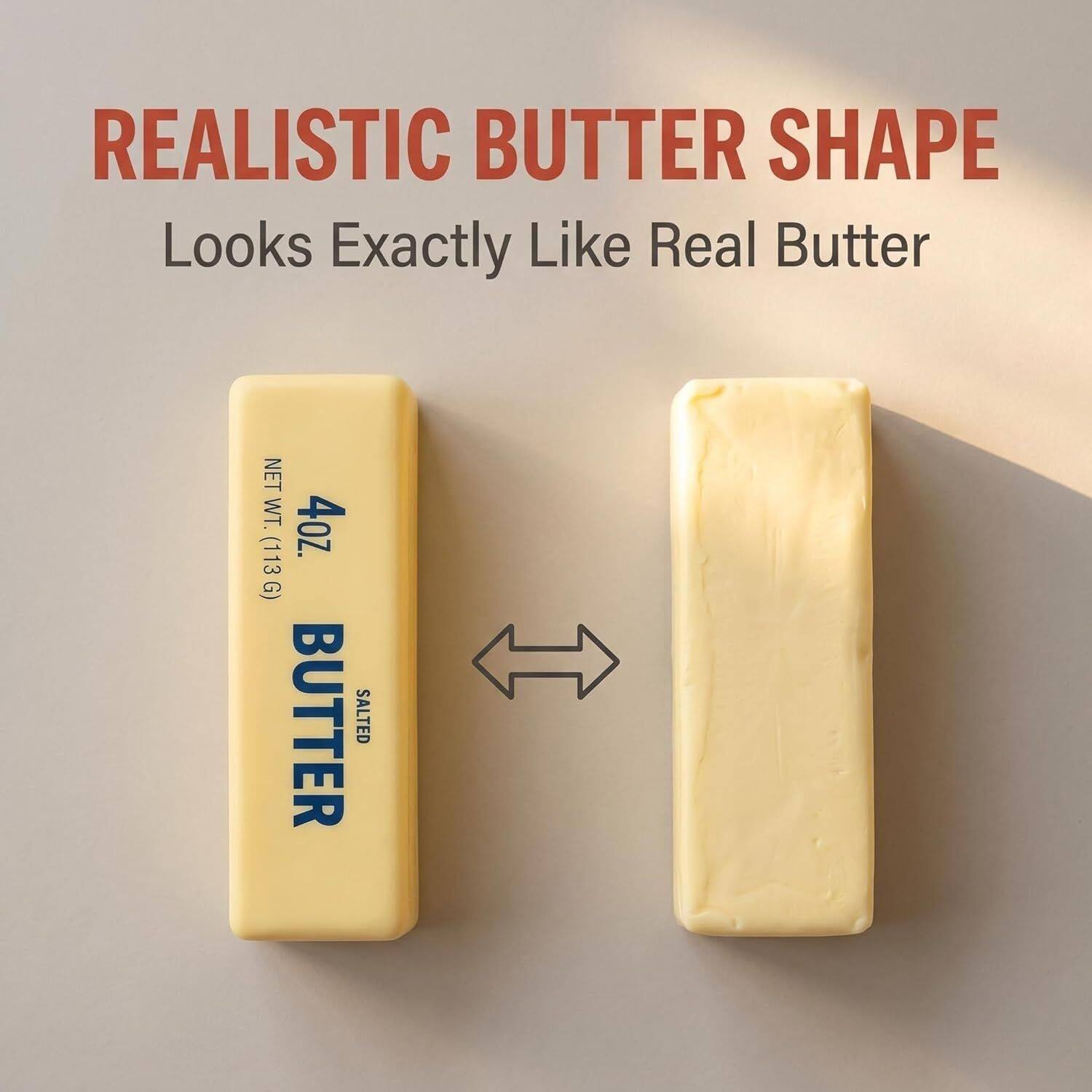 REALISTIC BUTTER SHAPE  
Looks Exactly Like Real Butter  

NET WT. (113 G)  
4oz. BUTTER  
SALTED