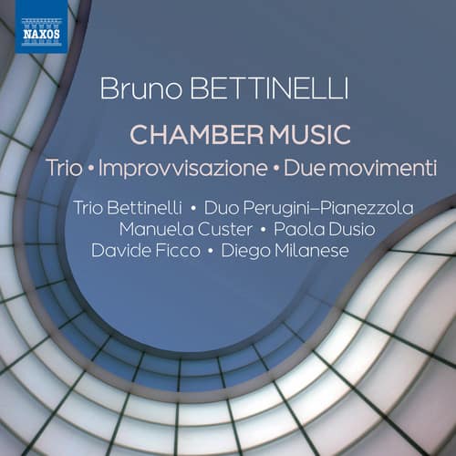 Bettinelli / Ficco / Pianezzola - Chamber Music  - COMPACT DISCS