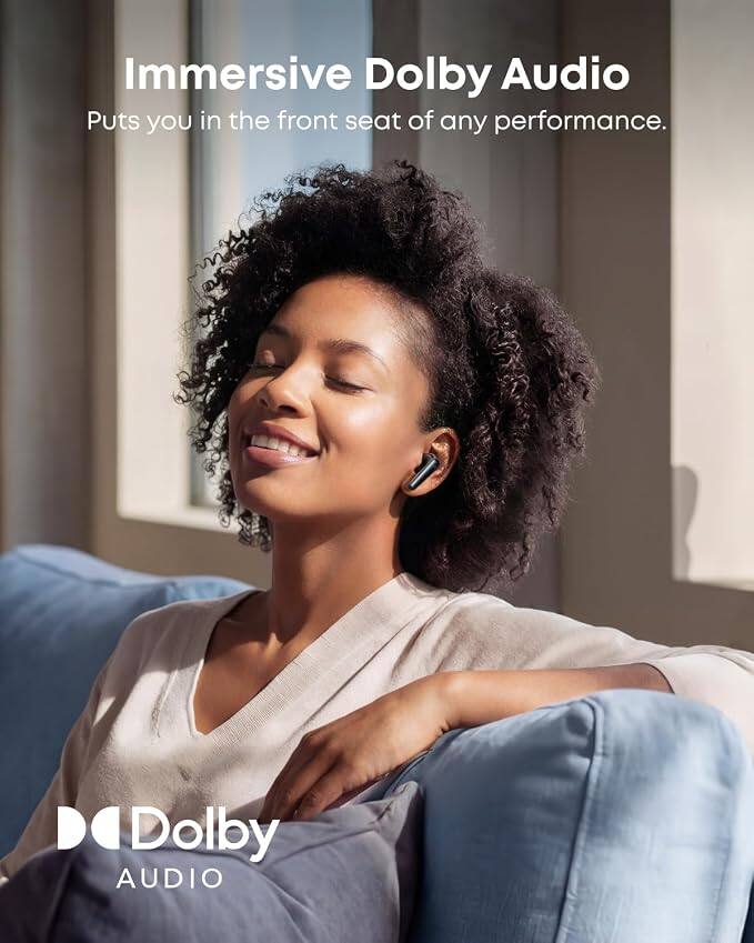 Immersive Dolby Audio Puts you in the front seat of any performance.  
Dolby AUDIO