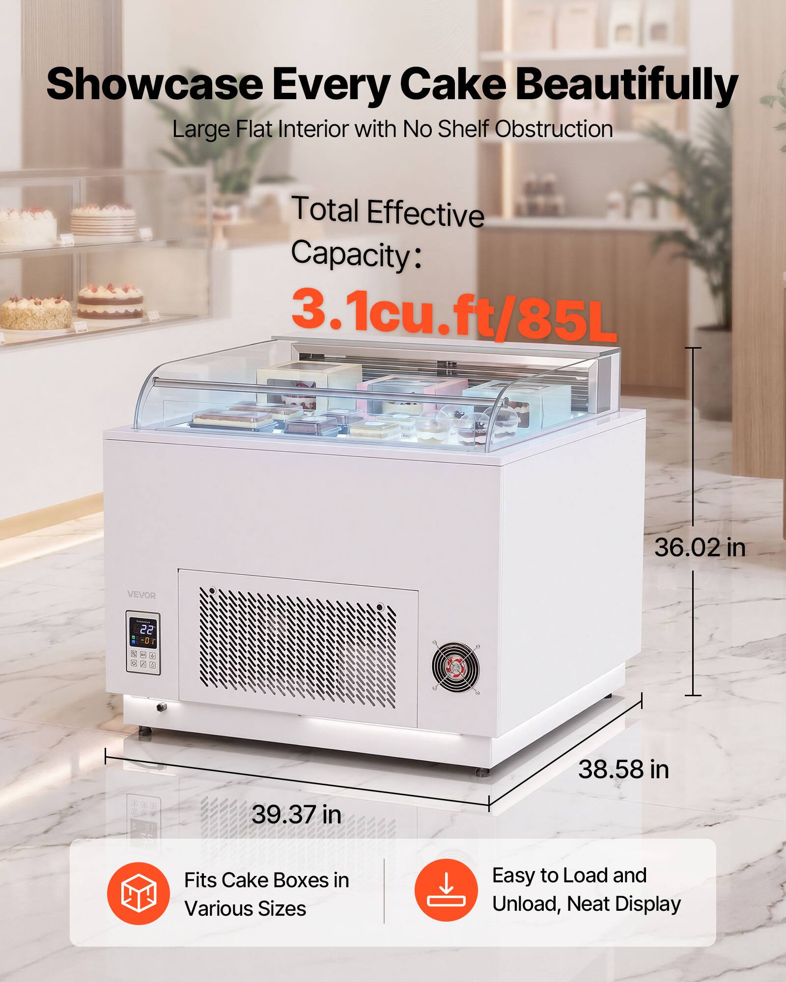 Showcase Every Cake Beautifully  
Large Flat Interior with No Shelf Obstruction  
Total Effective Capacity: 3.1cu.ft/85L  

36.02 in  
38.58 in  
39.37 in  

Fits Cake Boxes in Various Sizes  
Easy to Load and Unload, Neat Display
