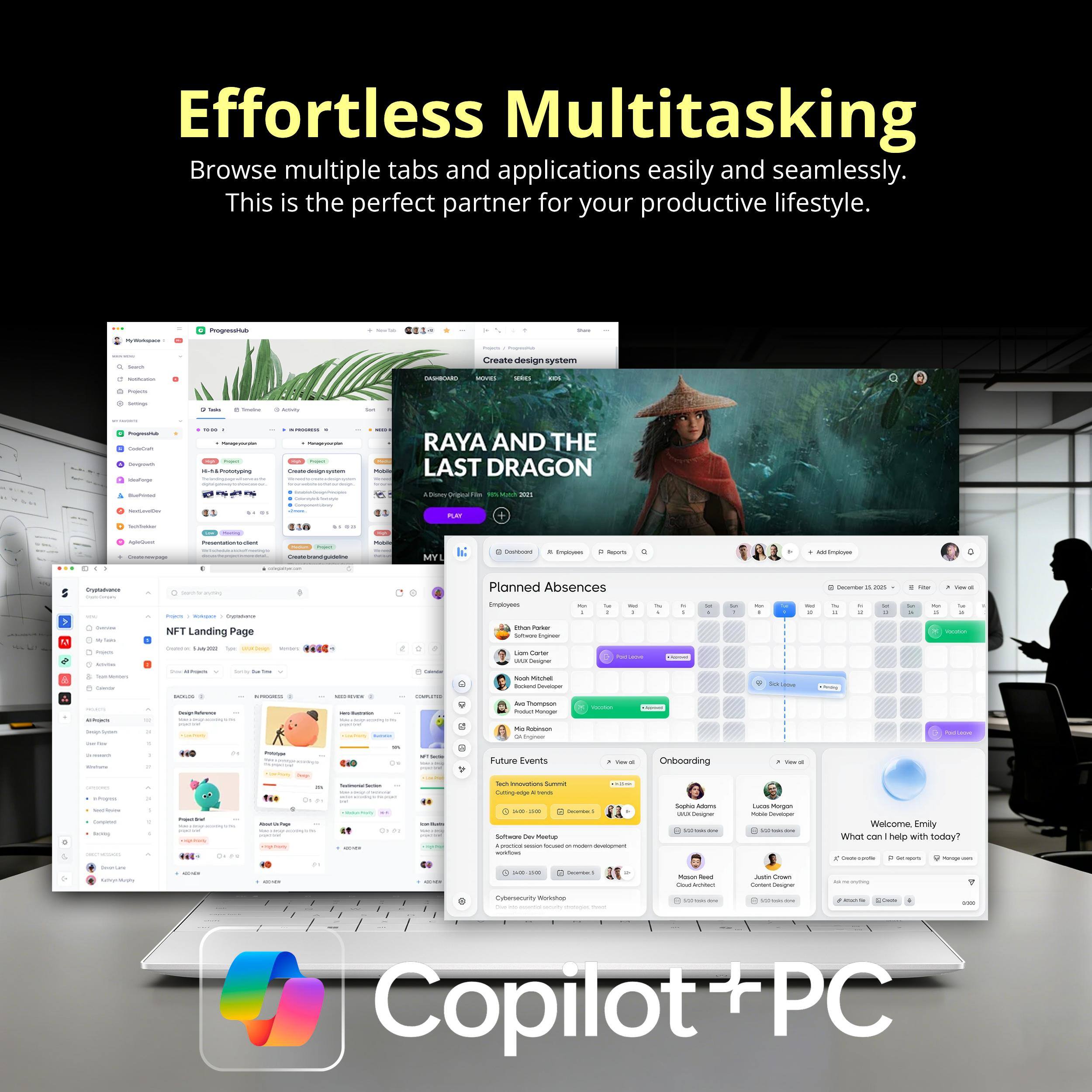 Effortless Multitasking  
Browse multiple tabs and applications easily and seamlessly.  
This is the perfect partner for your productive lifestyle.  

---

**ProgressHub**  
- Create design system  
- DASHBOARD  
- MOVILL  
- Projects  
- servings.  
- limitations  
- Sustray  
- San  
- PogesMA submium bogawh insualvaga  
- Messervents: Hell Protoping  
- Manisaryourvey  
- RAYA AND THE LAST DRAGON  
- 2011  
- Socillboked  
- 11 RUS  
- PLAY  
- agerium Desterleepage  
- memernatur.com  
- Pealide  
- MY  

---

**N Ensicres**  
- Reports  
- Add Employee  
- Cryptationes mussionary.  
- Planned Absences Employees - 1  
- $ Castember 201  
- Per  
- Your  
- FOODS Adidas for - CHACK INGRED PORTA Seeps  
- NFT Landing Page Conter Total spotCeeip Quest Annam 14 MOSS BURRELIBKA Design/Adviews  
- MISERVER sunstration  
- 8