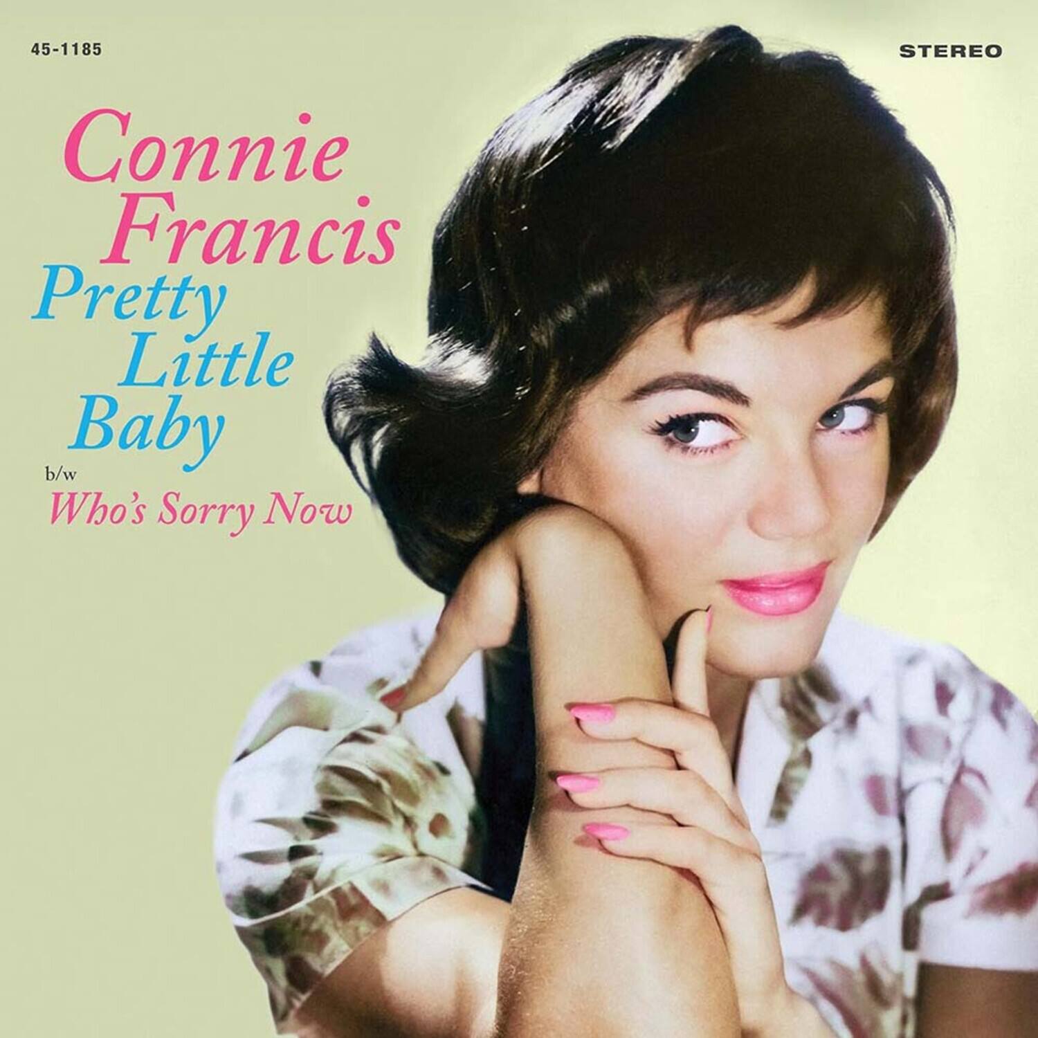 45-1185 STEREO Connie Francis Pretty Little Baby b/w Who's Sorry Now