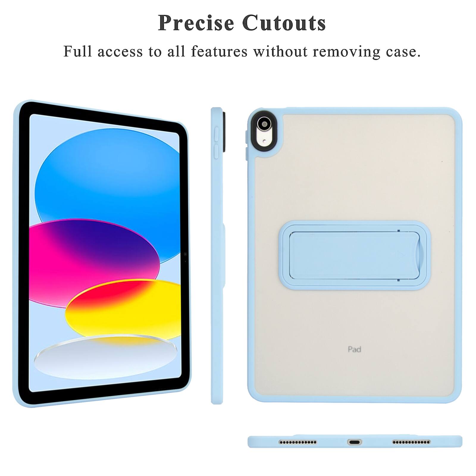 Precise Cutouts  
Full access to all features without removing case.  
Pad