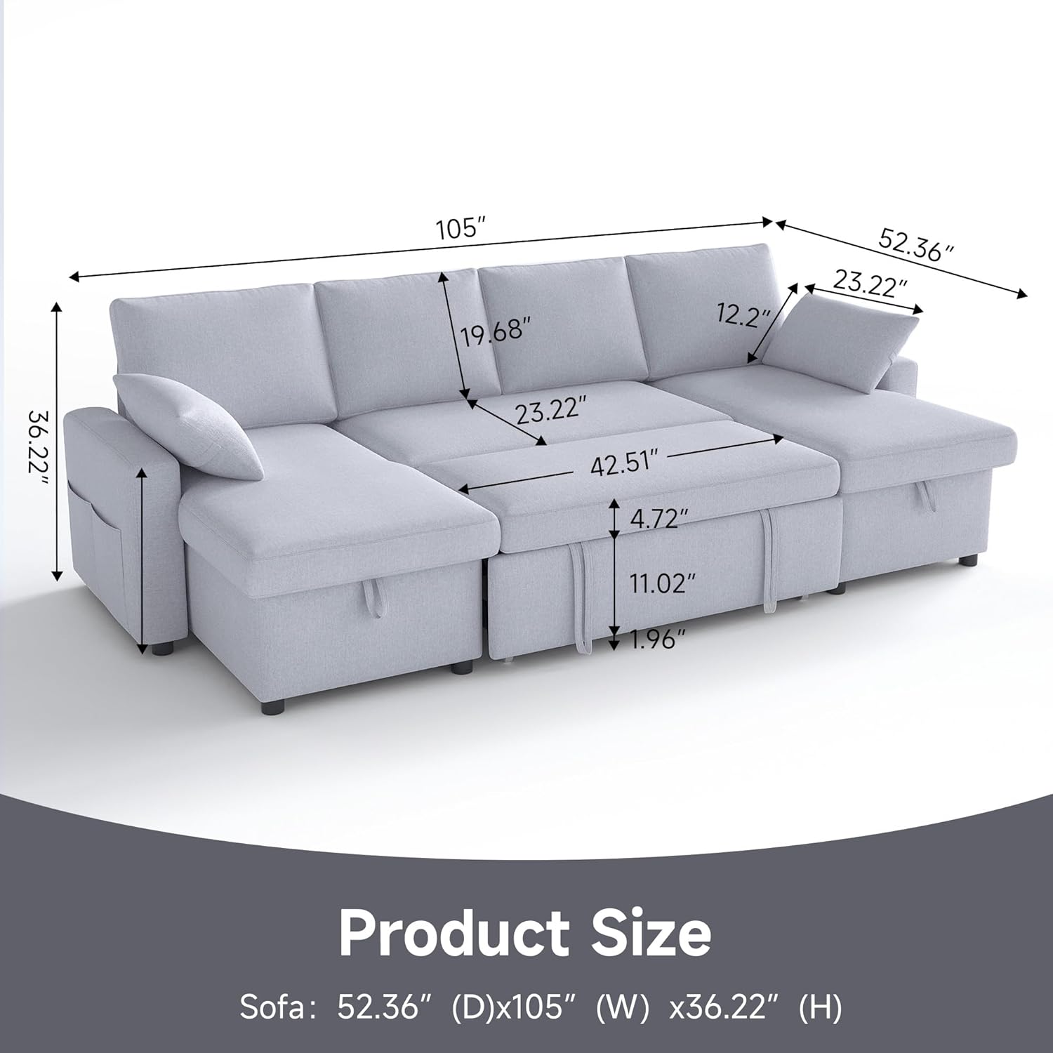 Product Size  
Sofa: 52.36" (D) x 105" (W) x 36.22" (H)