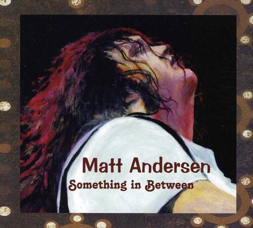 Matt Andersen - Something in Between   - COMPACT DISCS [CD]