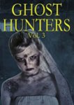 Front Standard. Ghost Hunters, Vol. 3 [DVD].