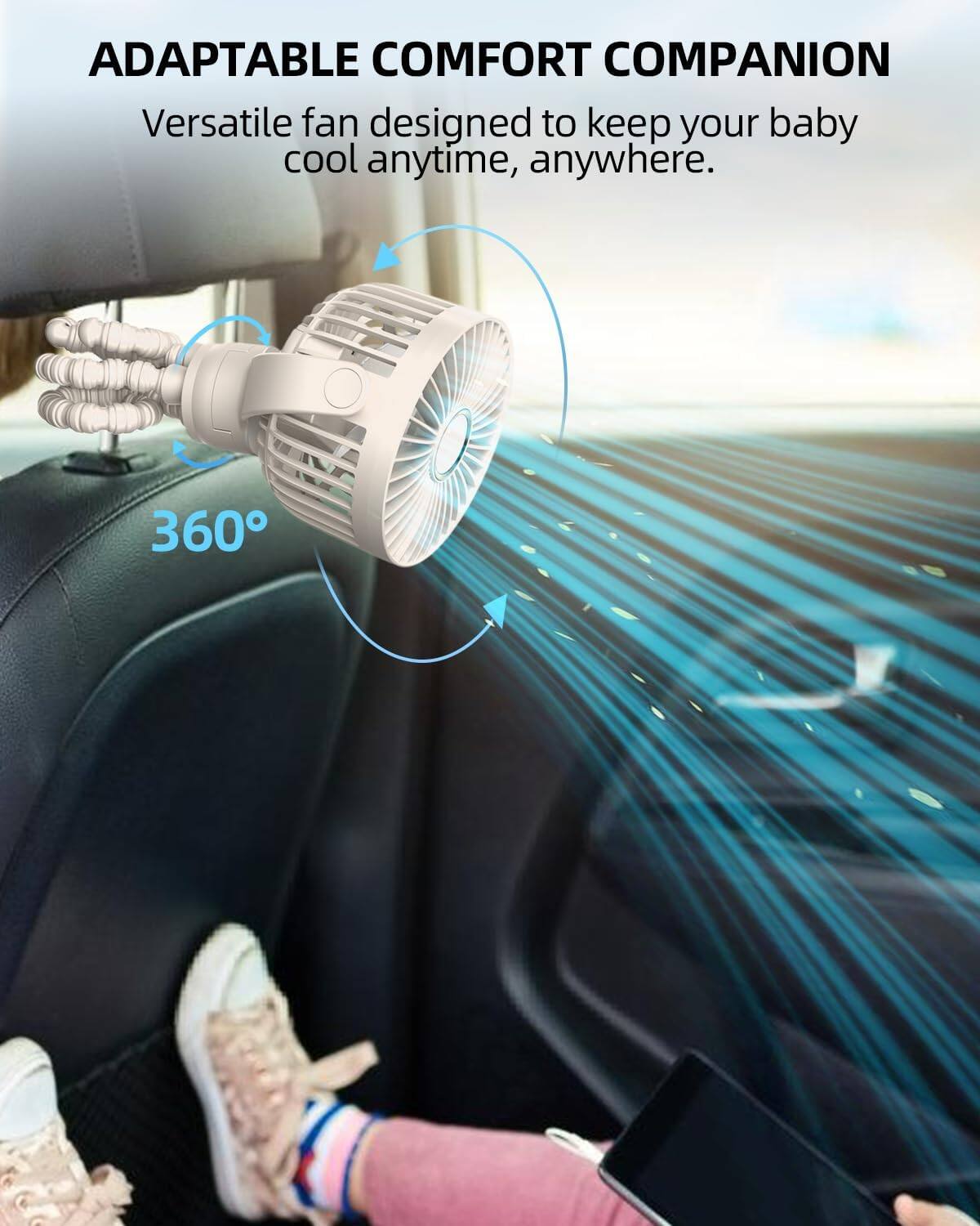 ADAPTABLE COMFORT COMPANION  
Versatile fan designed to keep your baby cool anytime, anywhere.  
360°