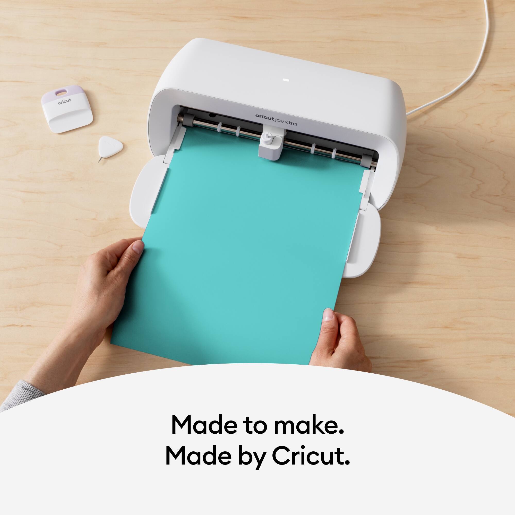 Made to make.  
Made by Cricut.