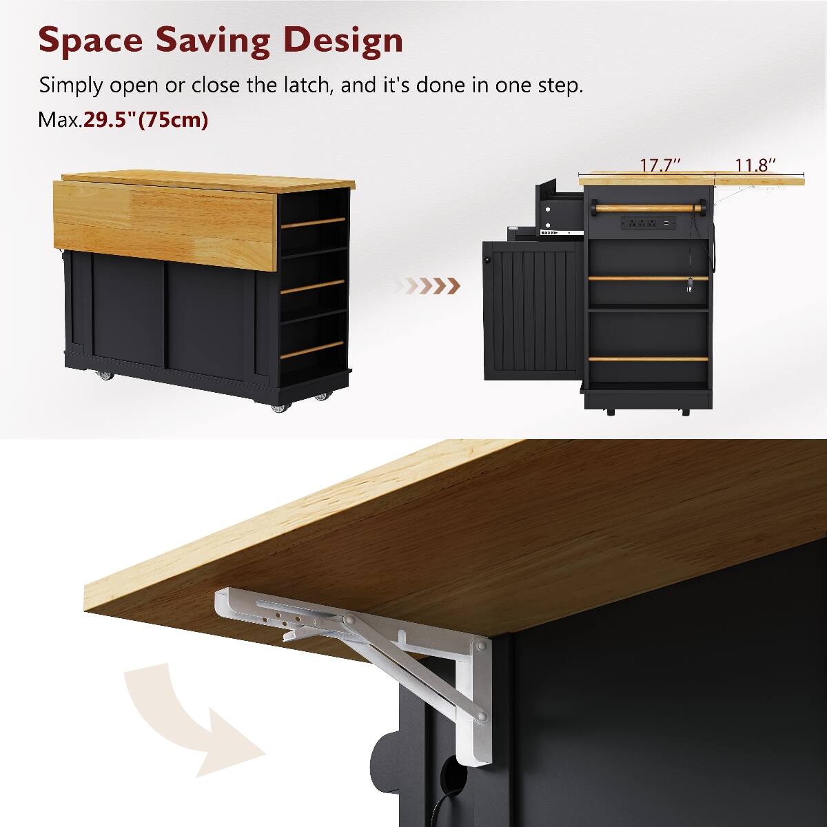 Space Saving Design  
Simply open or close the latch, and it's done in one step.  
Max. 29.5" (75cm)  
17.7"  
11.8"