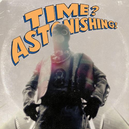  Time? Astonishing! [LP] - VINYL