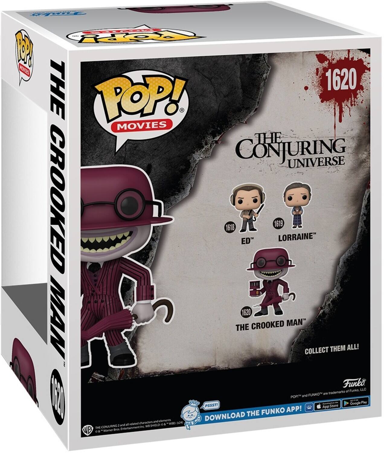 POP! MOVIES THE CONJURING UNIVERSE 1620 THE CROOKED MAN 1618 ED 1619 LORRAINE" COLLECT THEM ALL! Funko LLC FUNKO are trademarks POP and MOVIES DOWNLOAD THE FUNKO APP! App Store Google Play charkcten and ae andd al nelated o  -E CONJMRING 1  - SMELD THE Entertamment WB Warer Brot . &