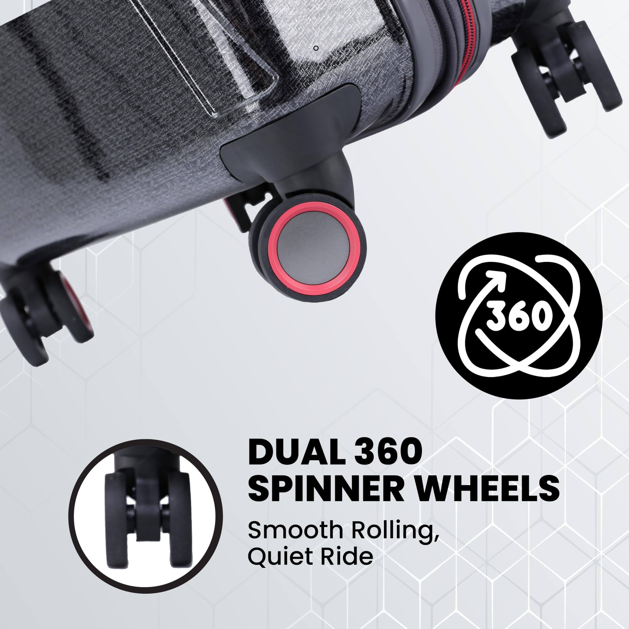 360 DUAL 360 SPINNER WHEELS  
Smooth Rolling, Quiet Ride