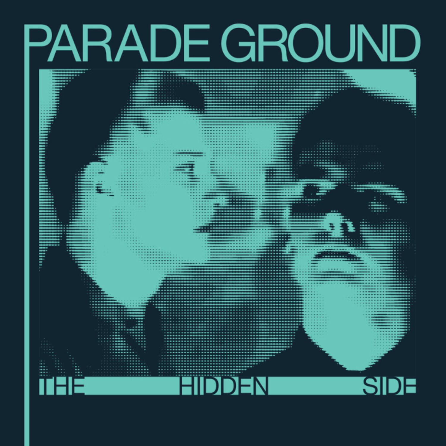 PARADE GROUND  
THE HIDDEN SIDE