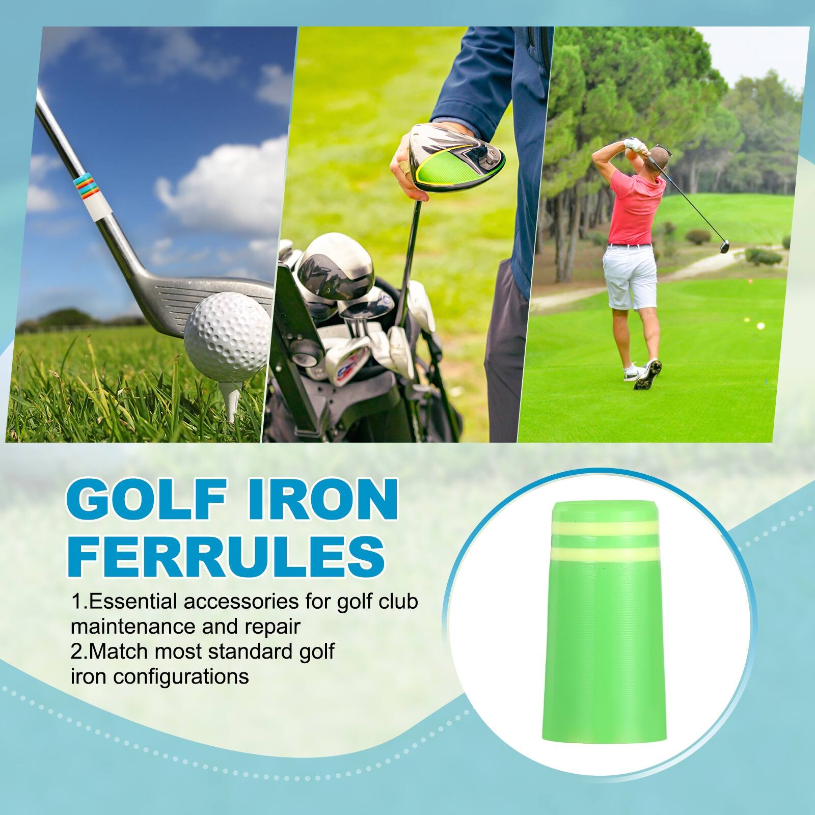 GOLF IRON FERRULES

1. Essential accessories for golf club maintenance and repair
2. Match most standard golf iron configurations