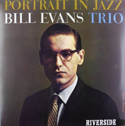 PORTRAIT IN JAZZ
BILL EVANS TRIO
RIVERSIDE