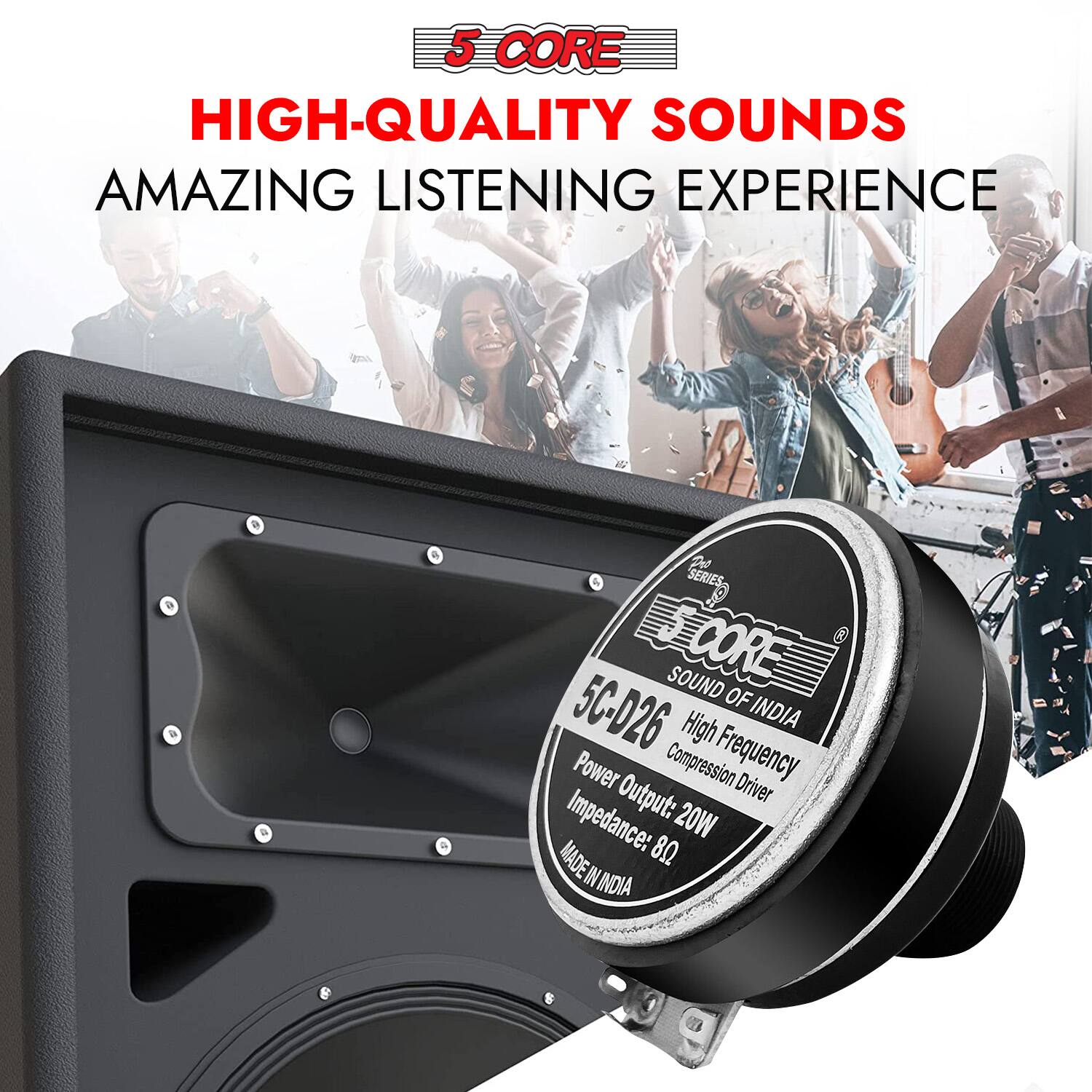 5 CORE  
HIGH-QUALITY SOUNDS  
AMAZING LISTENING EXPERIENCE  

5C-D26  
SOUND OF INDIA  
High Frequency  
Power Compression Driver  
Impedance: 8Ω  
Output: 20W  
MADE IN INDIA