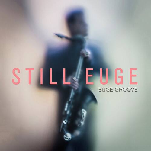 Euge Groove - Still Euge   - COMPACT DISCS [CD]