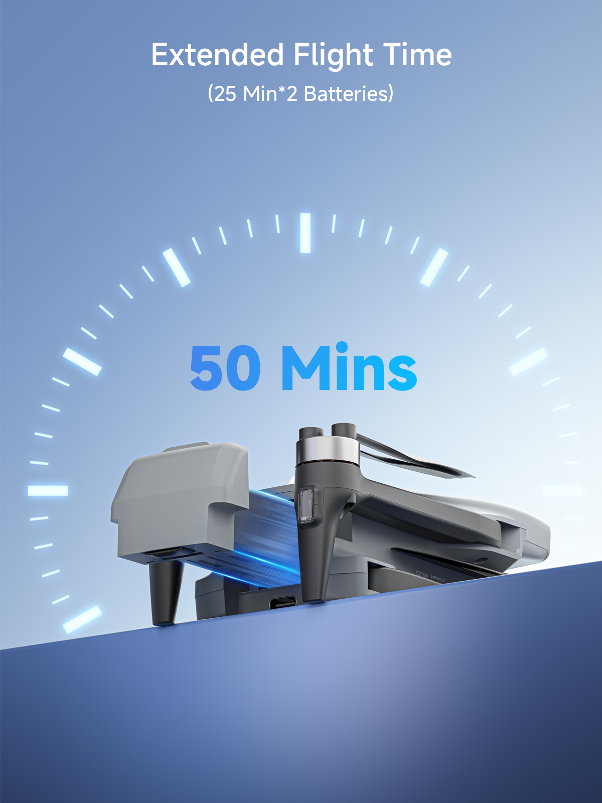 Extended Flight Time (25 Min * 2 Batteries)  
50 Mins
