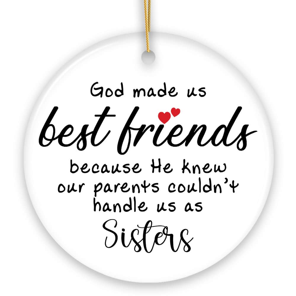OrnamentallyYou - God Made Us Best Friends Instead of Siblings Funny Friendship Quote Christmas Gift Version 2 - Multi-colored