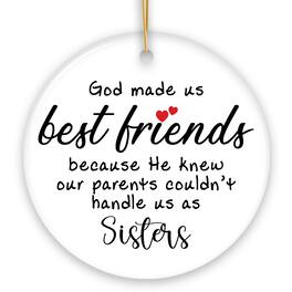 OrnamentallyYou - God Made Us Best Friends Instead of Siblings Funny Friendship Quote Christmas Gift Version 2 - Multi-colored