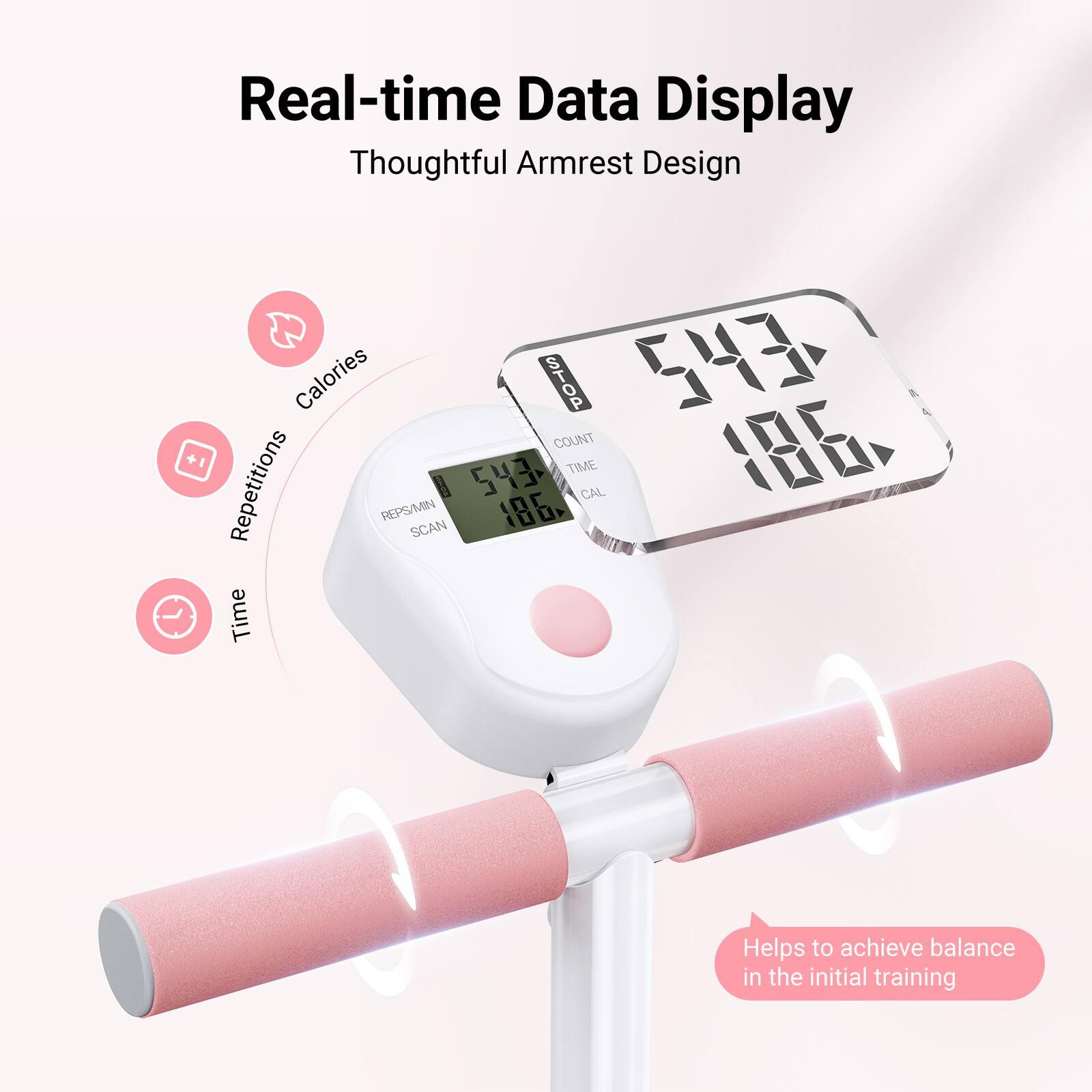 Real-time Data Display  
Thoughtful Armrest Design  

Calories: 543  
Repetitions: 543  
Time: 186 seconds  

Helps to achieve balance in the initial training
