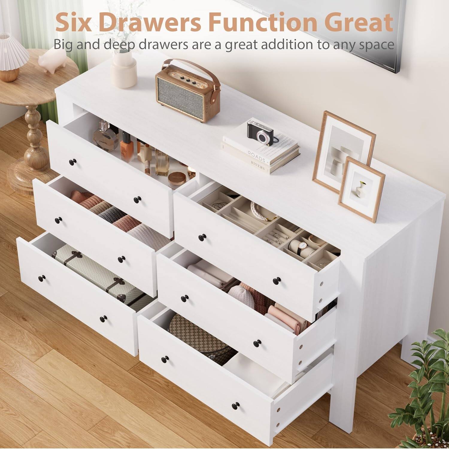 Six Drawers Function Great  
Big and deep drawers are a great addition to any space