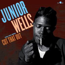 Junior Wells - Cut That Out: 1953-1963 Sides - Limited 180-Gram Vinyl - VINYL LP