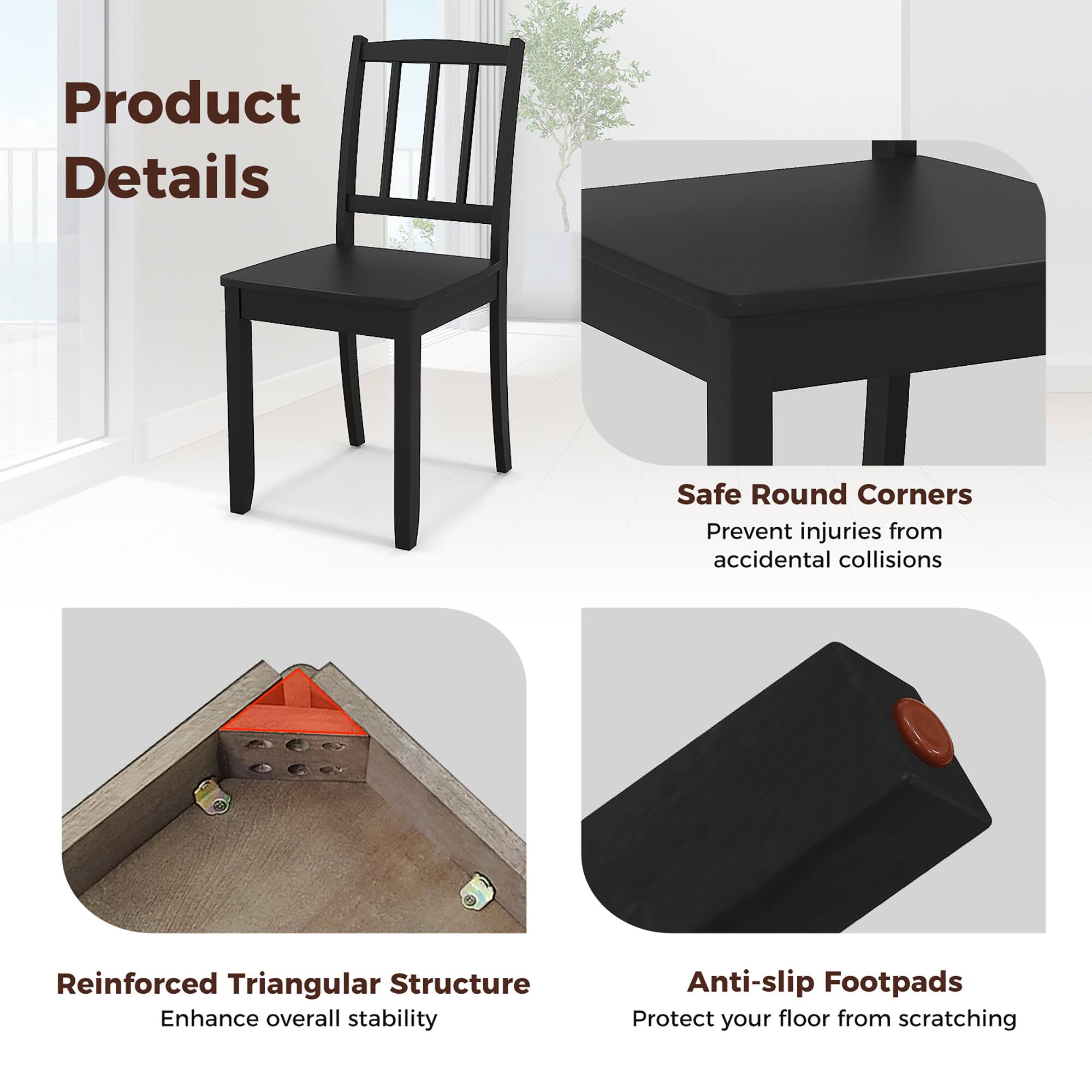 Product Details

Safe Round Corners  
Prevent injuries from accidental collisions

Reinforced Triangular Structure  
Enhance overall stability

Anti-slip Footpads  
Protect your floor from scratching