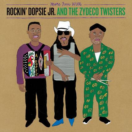 More Fun With
ROCKIN' DOPSIE JR. AND THE ZYDECO TWISTERS