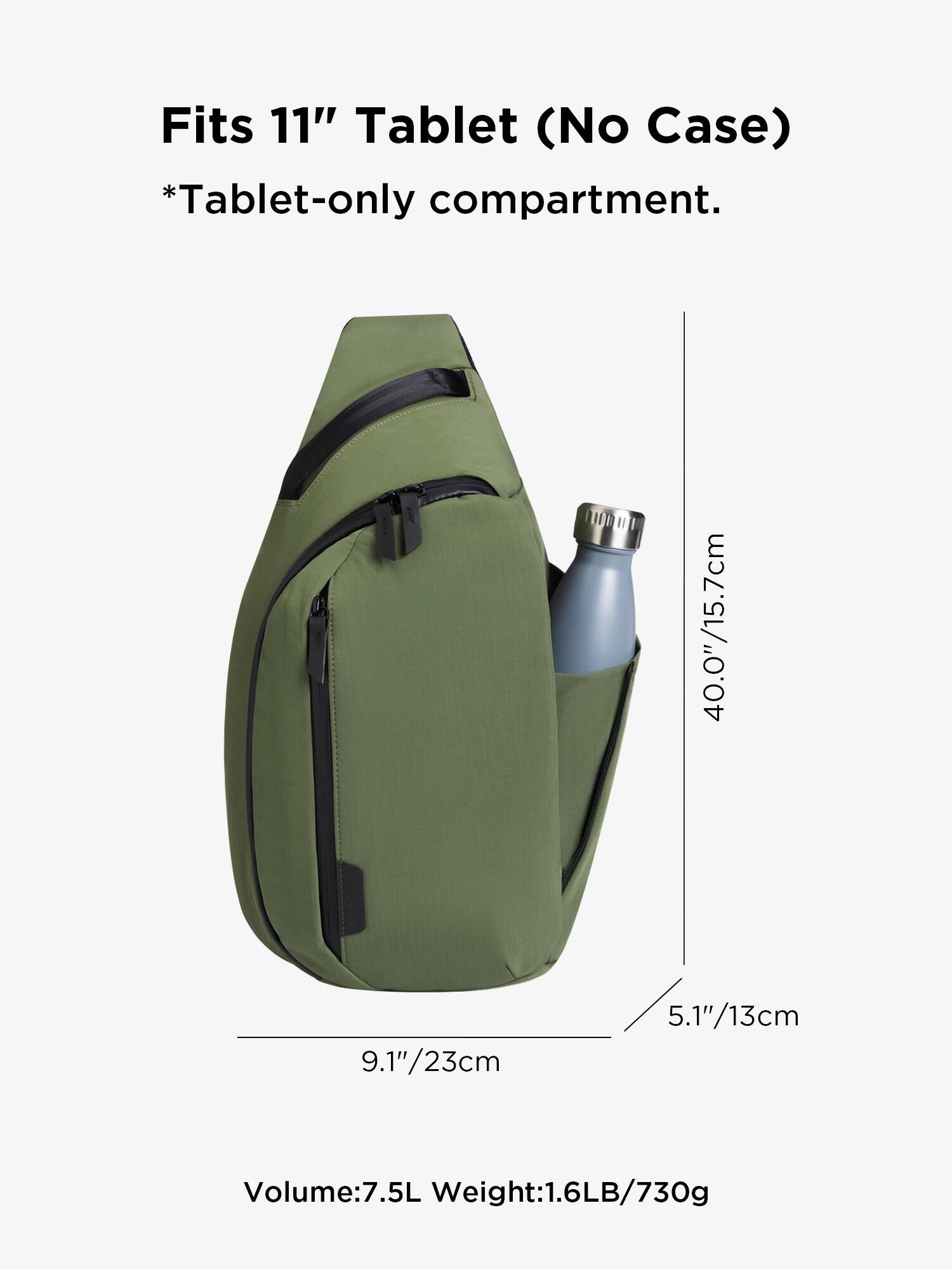 Fits 11" Tablet (No Case)  
*Tablet-only compartment.  

40.0"/15.7cm  
9.1"/23cm  
5.1"/13cm  

Volume: 7.5L  
Weight: 1.6LB/730g