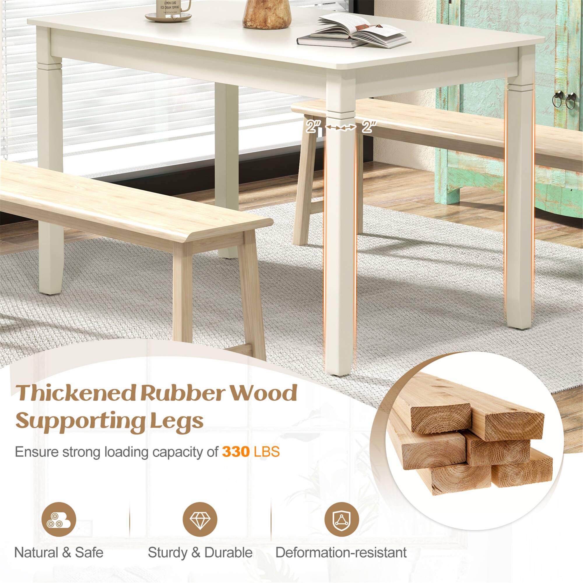 Thickened Rubber Wood Supporting Legs  
Ensure strong loading capacity of 330 LBS  

Natural & Safe  
Sturdy & Durable  
Deformation-resistant