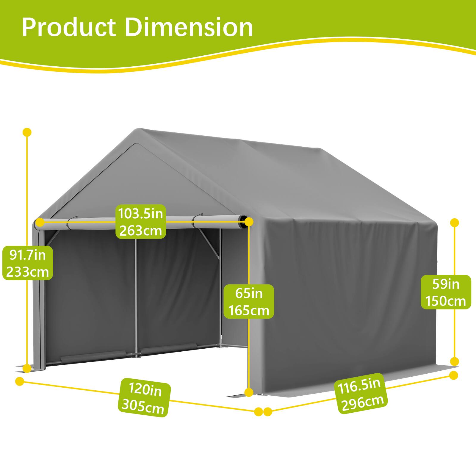 Product Dimension:  
103.5in / 263cm  
91.7in / 233cm  
65in / 165cm  
59in / 150cm  
120in / 305cm  
116.5in / 296cm