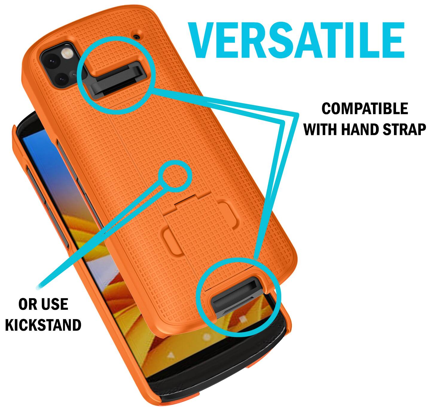 VERSATILE  
COMPATIBLE WITH HAND STRAP  
OR USE KICKSTAND