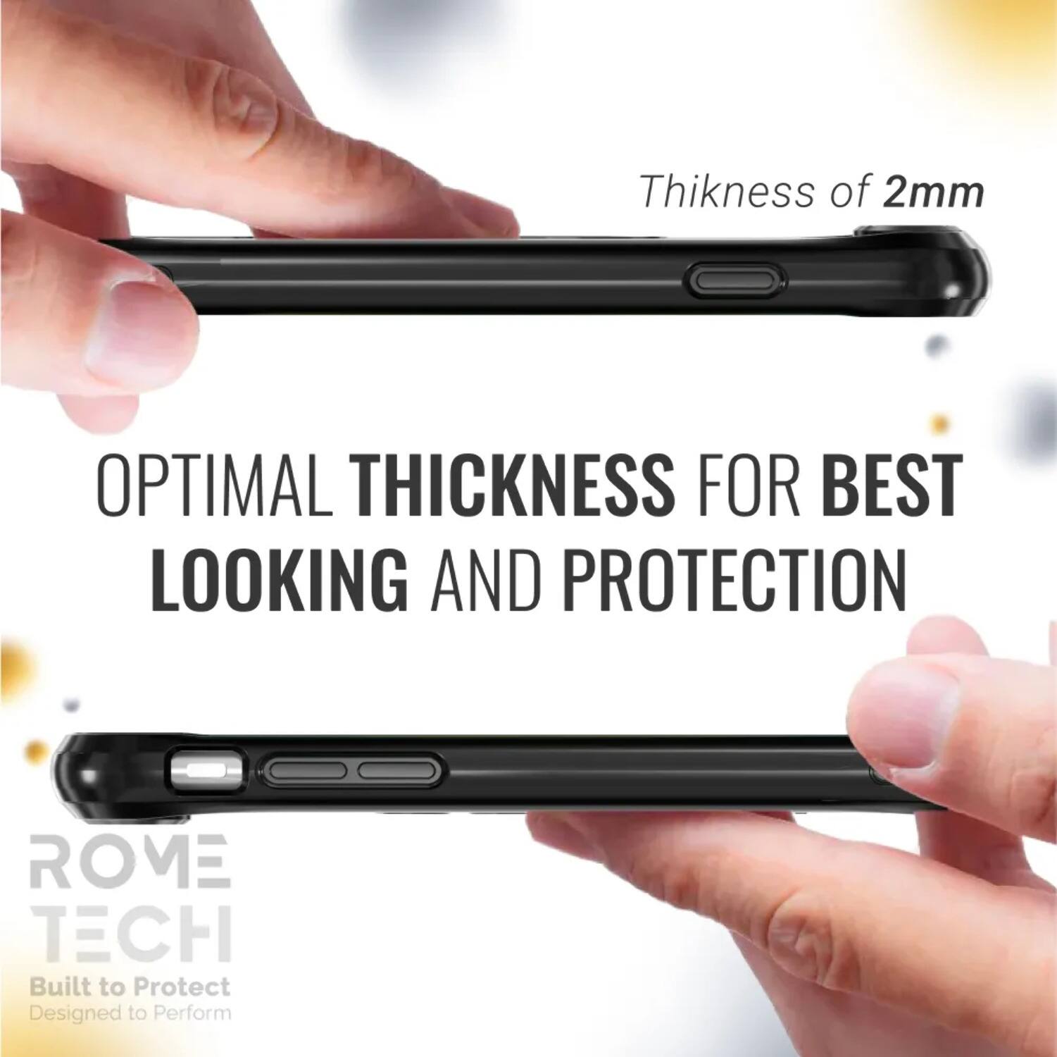 Thickness of 2mm  
OPTIMAL THICKNESS FOR BEST LOOKING AND PROTECTION  
ROME TECH  
Built to Protect  
Designed to Perform